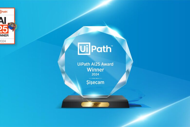 SISECAM RECEIVES AWARD FROM UIPATH FOR AI AND ROBOTIC PROCESS AUTOMATION